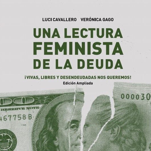 Fragment din: O lectură feministă a datoriei // de Luci Cavallero și Veronica Gago, traducere de Oana Uiorean*